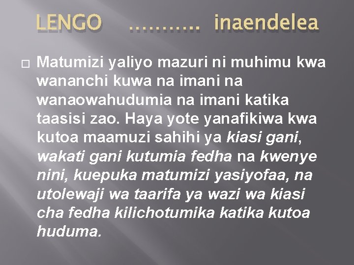 LENGO � ………. . inaendelea Matumizi yaliyo mazuri ni muhimu kwa wananchi kuwa na