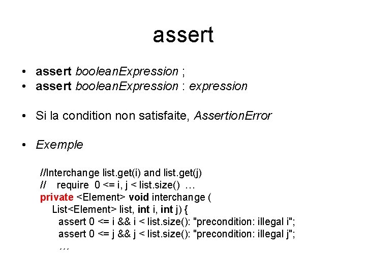 assert • assert boolean. Expression ; • assert boolean. Expression : expression • Si assert • assert boolean. Expression ; • assert boolean. Expression : expression • Si