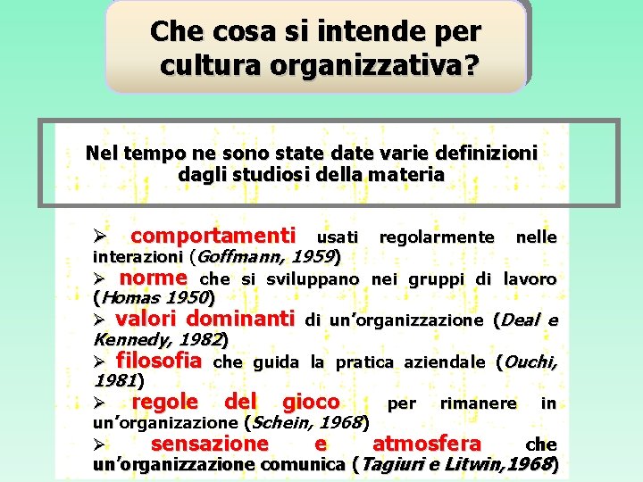 Che cosa si intende per cultura organizzativa? Nel tempo ne sono state date varie