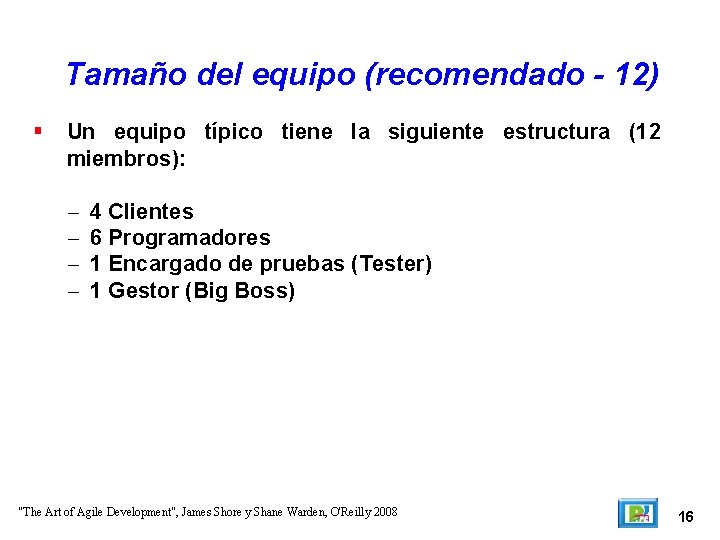 Tamaño del equipo (recomendado - 12) Un equipo típico tiene la siguiente estructura (12