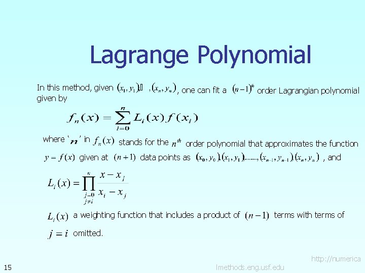 Lagrange Polynomial In this method, given by where ‘ ’ in given at ,