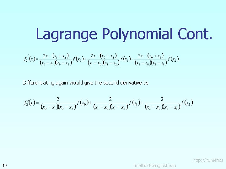 Lagrange Polynomial Cont. Differentiating again would give the second derivative as 17 lmethods. eng.