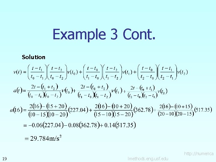 Example 3 Cont. Solution 19 lmethods. eng. usf. edu http: //numerica 