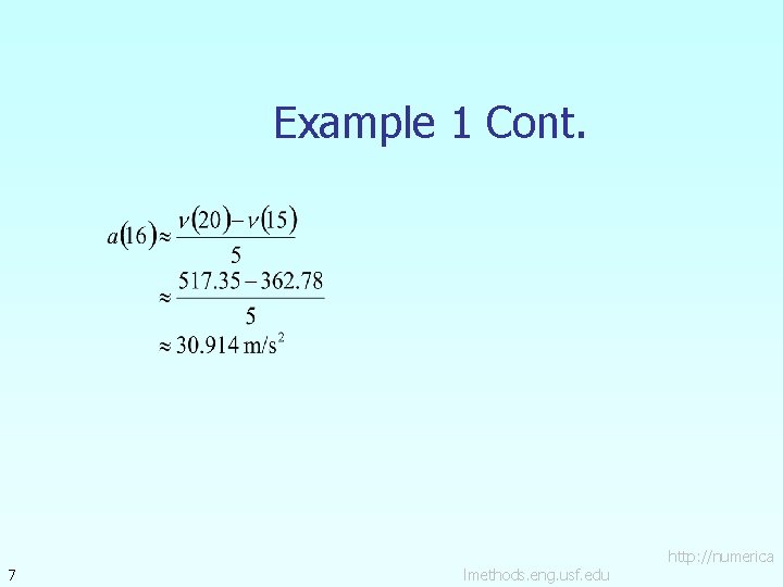 Example 1 Cont. 7 lmethods. eng. usf. edu http: //numerica 