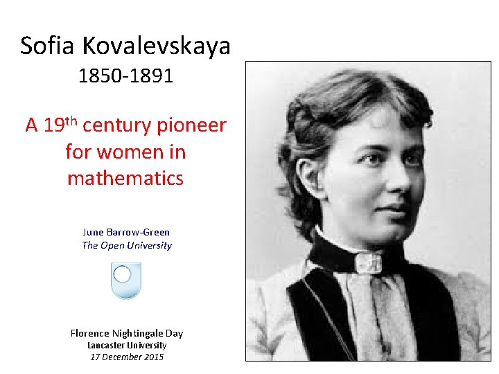 Sofia Kovalevskaya 1850 -1891 A 19 th century pioneer for women in mathematics June