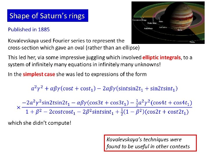Shape of Saturn’s rings Kovalevskaya’s techniques were found to be useful in other contexts