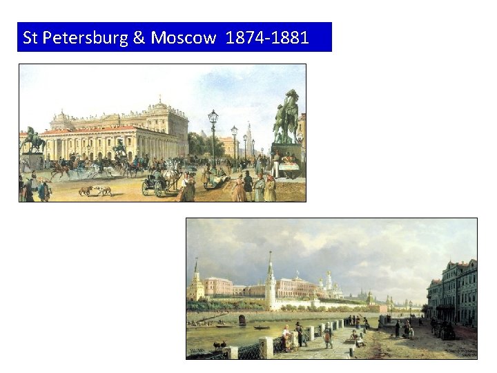 St Petersburg & Moscow 1874 -1881 