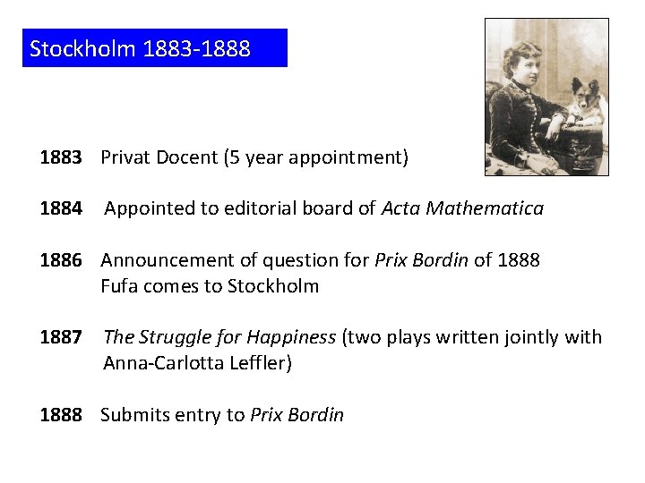 Stockholm 1883 -1888 1883 Privat Docent (5 year appointment) 1884 Appointed to editorial board