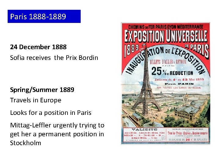 Paris 1888 -1889 24 December 1888 Sofia receives the Prix Bordin Spring/Summer 1889 Travels