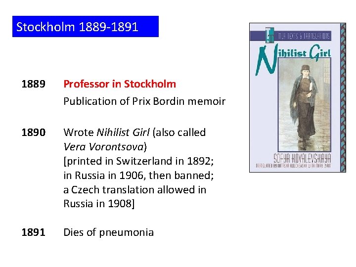 Stockholm 1889 -1891 1889 Professor in Stockholm Publication of Prix Bordin memoir 1890 Wrote