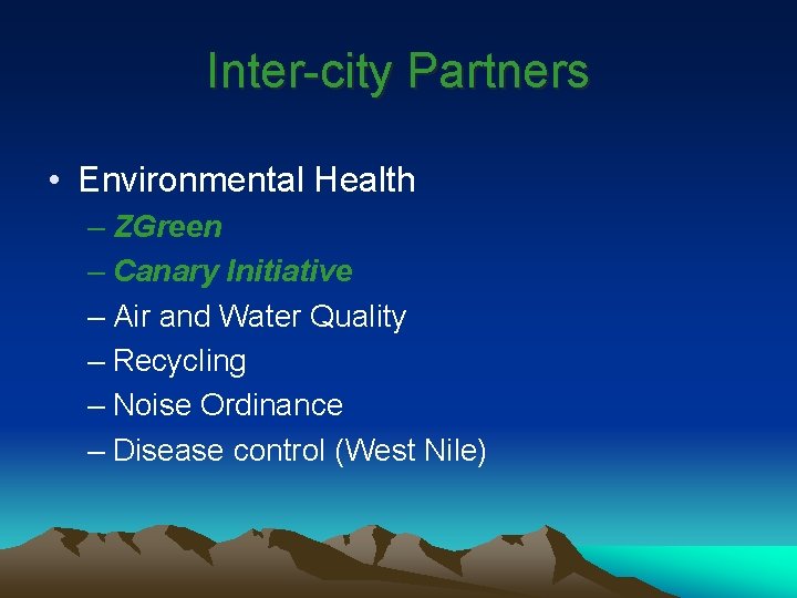 Inter-city Partners • Environmental Health – ZGreen – Canary Initiative – Air and Water