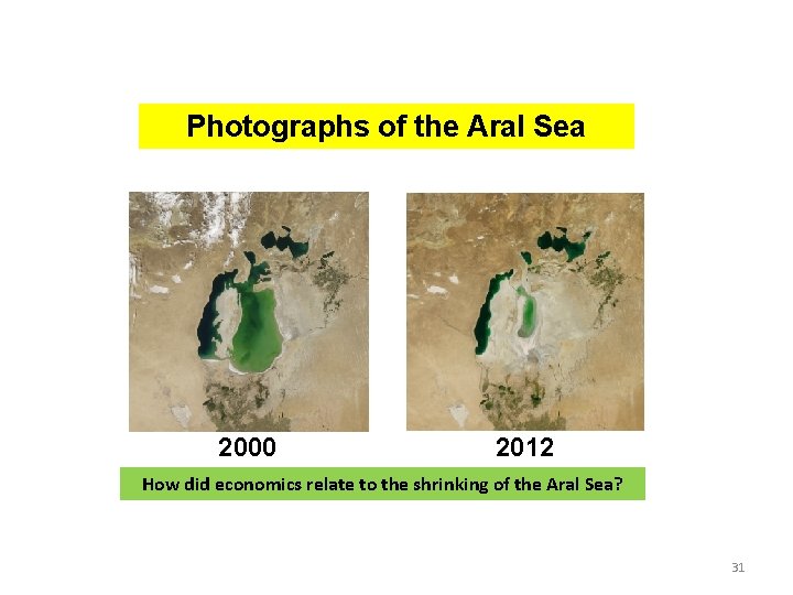 Photographs of the Aral Sea 2000 2012 How did economics relate to the shrinking