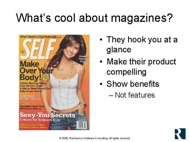 What’s cool about magazines? • They hook you at a glance • Make their What’s cool about magazines? • They hook you at a glance • Make their