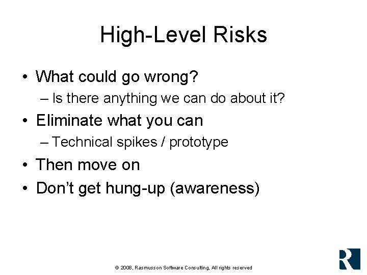 High-Level Risks • What could go wrong? – Is there anything we can do High-Level Risks • What could go wrong? – Is there anything we can do