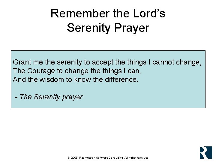 Remember the Lord’s Serenity Prayer Grant me the serenity to accept the things I Remember the Lord’s Serenity Prayer Grant me the serenity to accept the things I