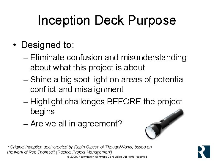 Inception Deck Purpose • Designed to: – Eliminate confusion and misunderstanding about what this Inception Deck Purpose • Designed to: – Eliminate confusion and misunderstanding about what this