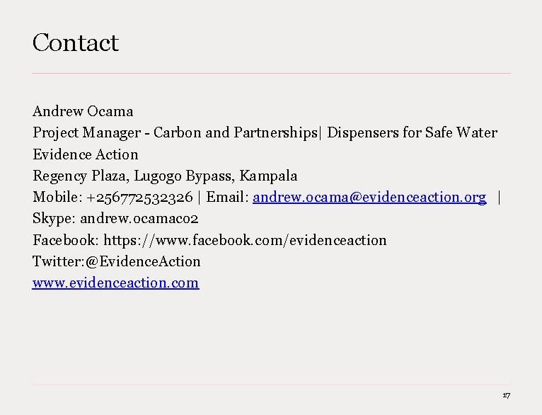 Contact Andrew Ocama Project Manager - Carbon and Partnerships| Dispensers for Safe Water Evidence Contact Andrew Ocama Project Manager - Carbon and Partnerships| Dispensers for Safe Water Evidence