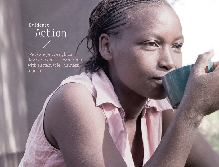 We scale proven global development interventions with sustainable business models. BOS 20131216 -WIP Power. We scale proven global development interventions with sustainable business models. BOS 20131216 -WIP Power.