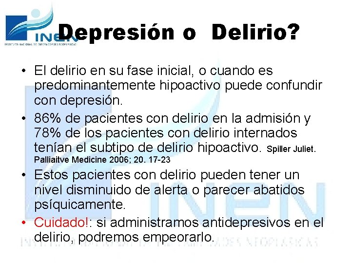 Depresión o Delirio? • El delirio en su fase inicial, o cuando es predominantemente