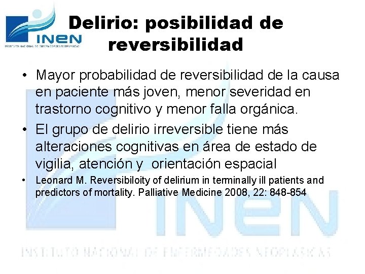 Delirio: posibilidad de reversibilidad • Mayor probabilidad de reversibilidad de la causa en paciente