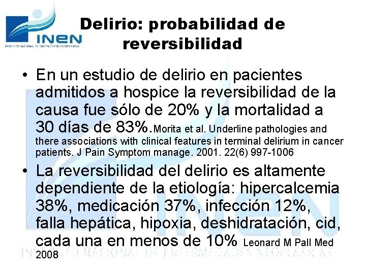 Delirio: probabilidad de reversibilidad • En un estudio de delirio en pacientes admitidos a