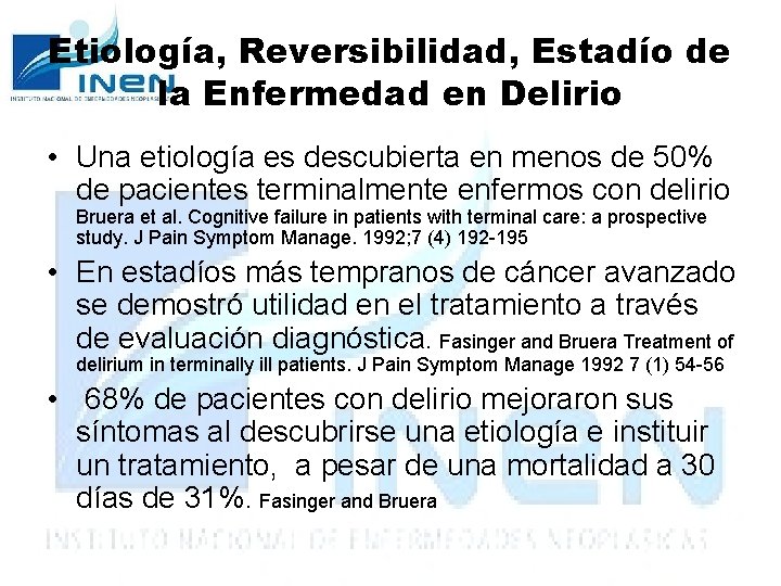 Etiología, Reversibilidad, Estadío de la Enfermedad en Delirio • Una etiología es descubierta en