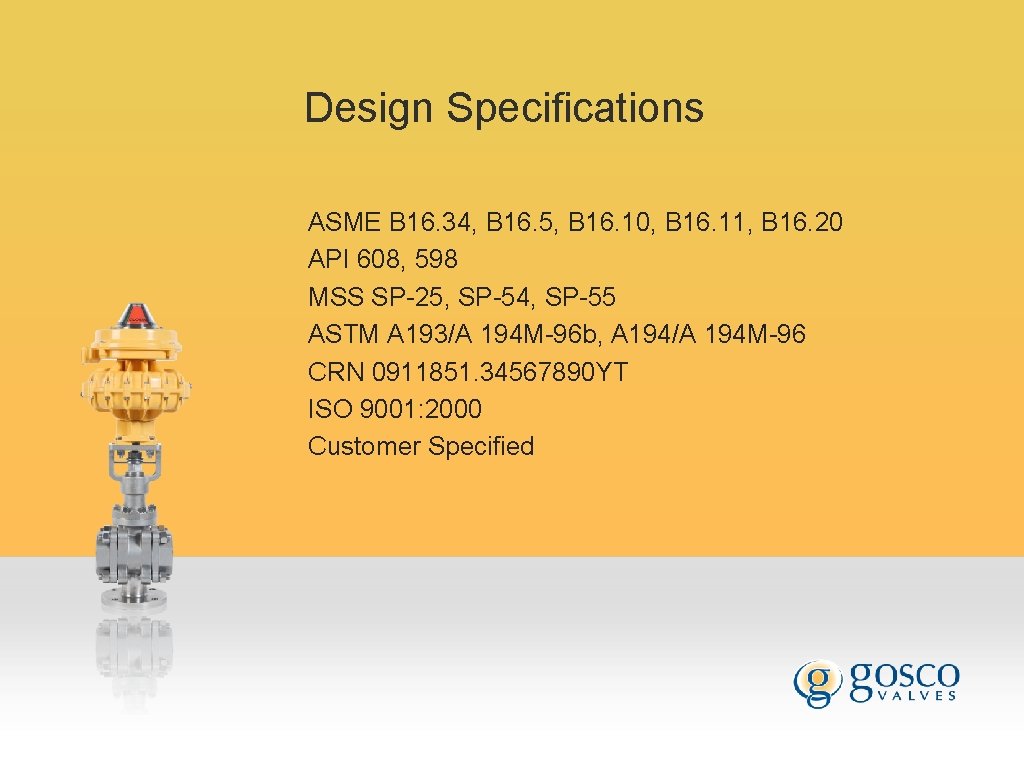 Design Specifications ASME B 16. 34, B 16. 5, B 16. 10, B 16. Design Specifications ASME B 16. 34, B 16. 5, B 16. 10, B 16.
