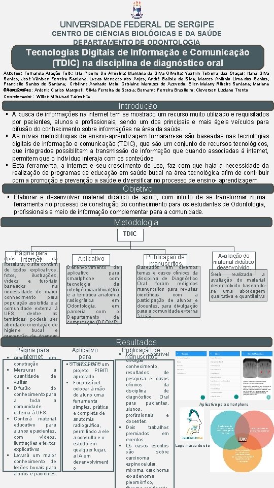 UNIVERSIDADE FEDERAL DE SERGIPE CENTRO DE CIÊNCIAS BIOLÓGICAS E DA SAÚDE DEPARTAMENTO DE ODONTOLOGIA