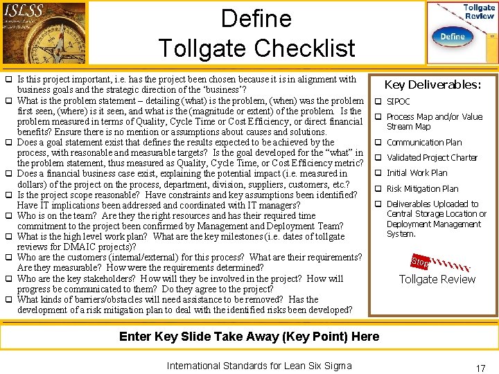 Define Tollgate Checklist q Is this project important, i. e. has the project been