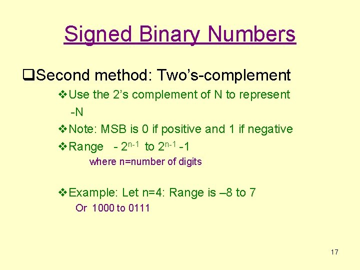 Signed Binary Numbers q. Second method: Two’s-complement v. Use the 2’s complement of N