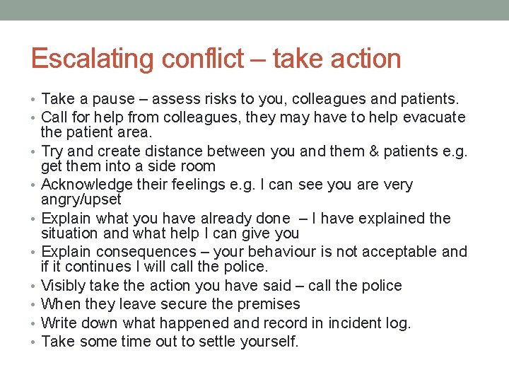 Escalating conflict – take action • Take a pause – assess risks to you,