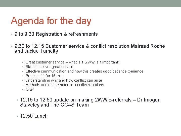 Agenda for the day • 9 to 9. 30 Registration & refreshments • 9.