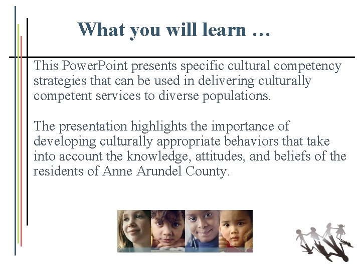 What you will learn … This Power. Point presents specific cultural competency strategies that