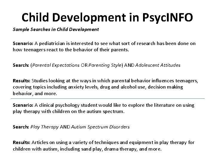 Child Development in Psyc. INFO Sample Searches in Child Development Scenario: A pediatrician is