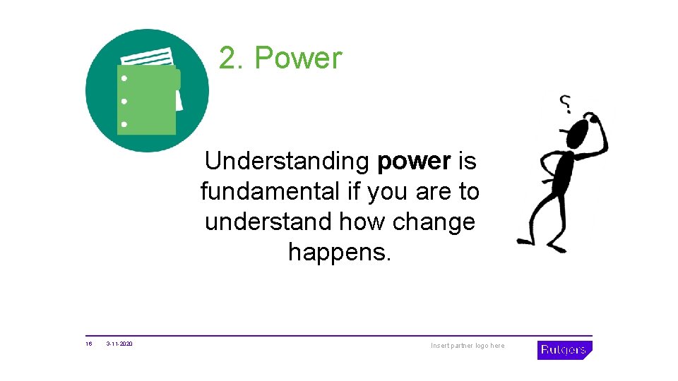 2. Power Understanding power is fundamental if you are to understand how change happens.