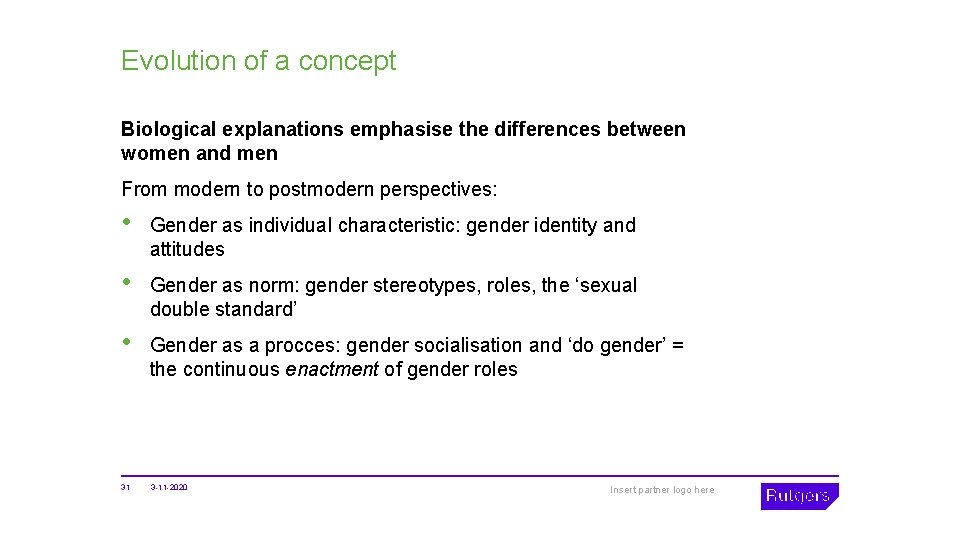 Evolution of a concept Biological explanations emphasise the differences between women and men From