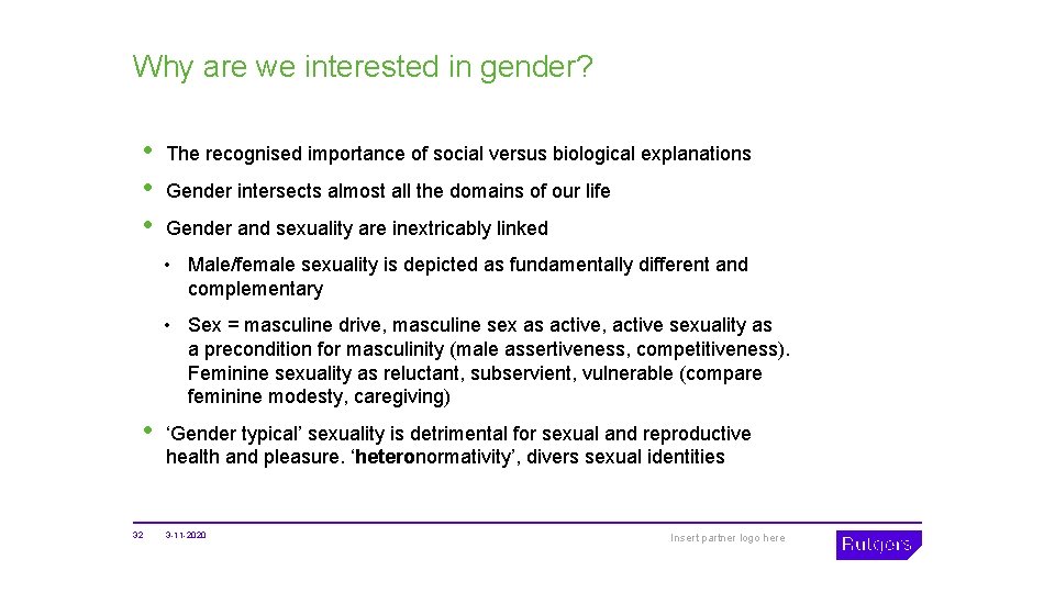 Why are we interested in gender? • • • The recognised importance of social
