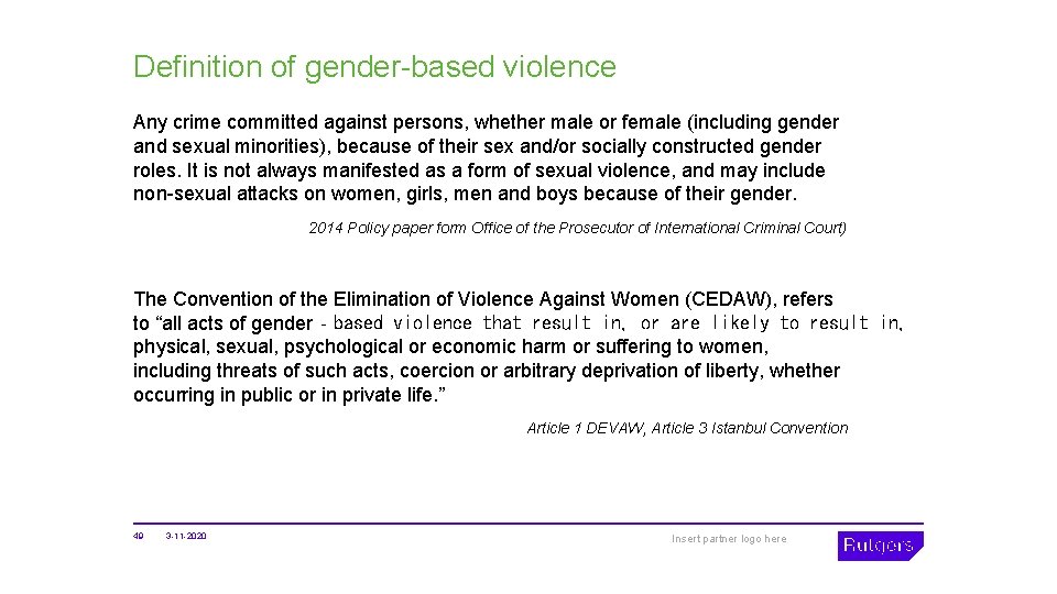 Definition of gender-based violence Any crime committed against persons, whether male or female (including