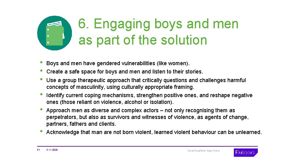 6. Engaging boys and men as part of the solution • • • Boys