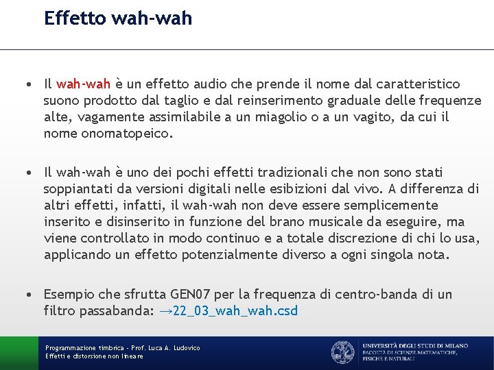 Effetto wah-wah • Il wah-wah è un effetto audio che prende il nome dal