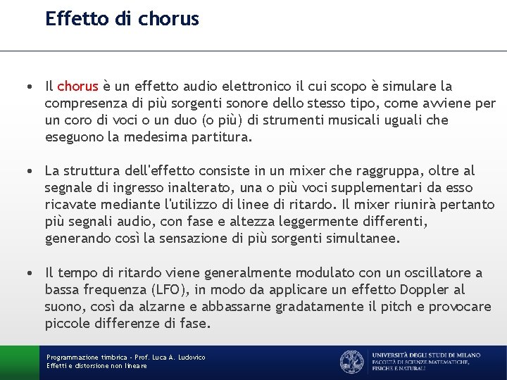 Effetto di chorus • Il chorus è un effetto audio elettronico il cui scopo