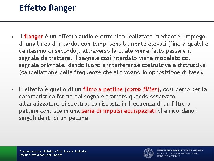 Effetto flanger • Il flanger è un effetto audio elettronico realizzato mediante l'impiego di