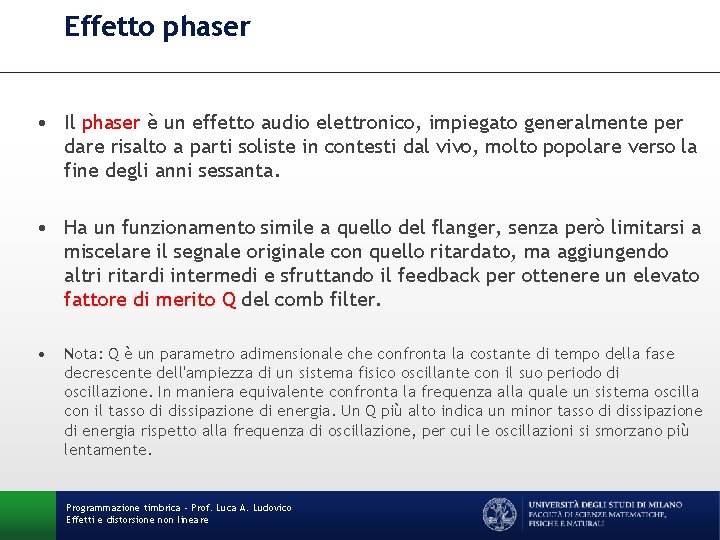 Effetto phaser • Il phaser è un effetto audio elettronico, impiegato generalmente per dare