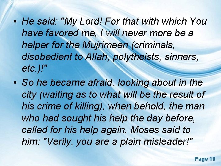  • He said: "My Lord! For that with which You have favored me,