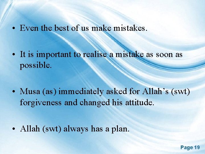  • Even the best of us make mistakes. • It is important to