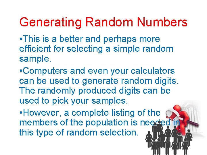 Generating Random Numbers • This is a better and perhaps more efficient for selecting