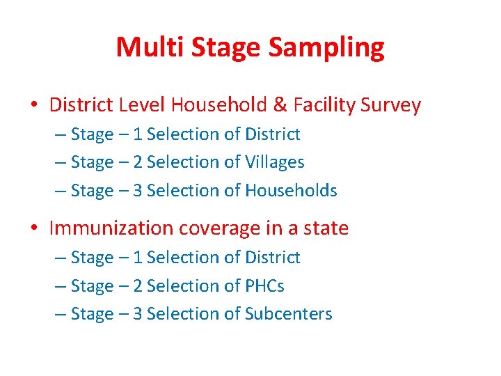 Multi Stage Sampling • District Level Household & Facility Survey – Stage – 1