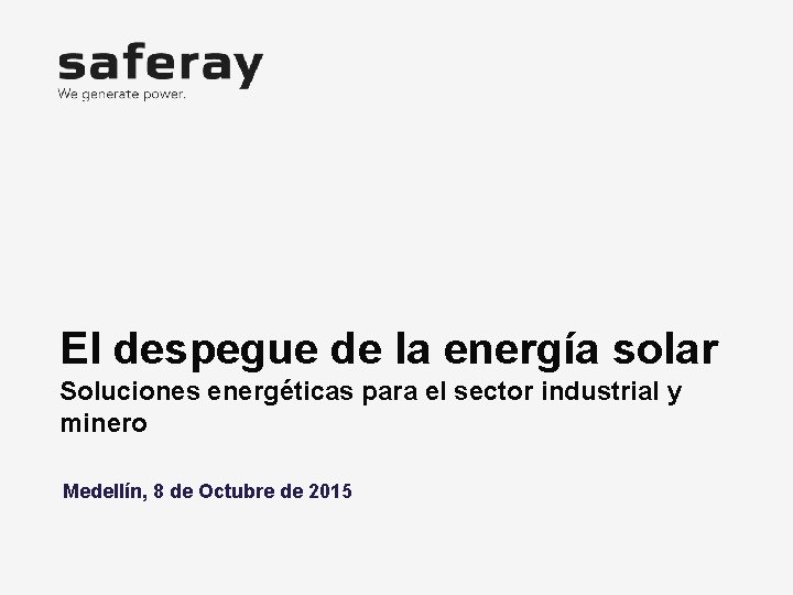 El despegue de la energía solar Soluciones energéticas para el sector industrial y minero