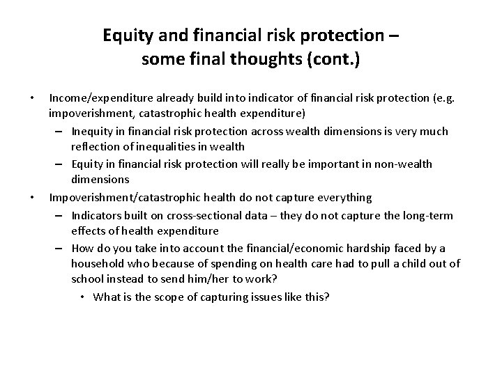 Equity and financial risk protection – some final thoughts (cont. ) • • Income/expenditure