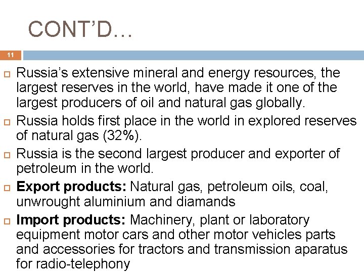 CONT’D… 11 Russia’s extensive mineral and energy resources, the largest reserves in the world,